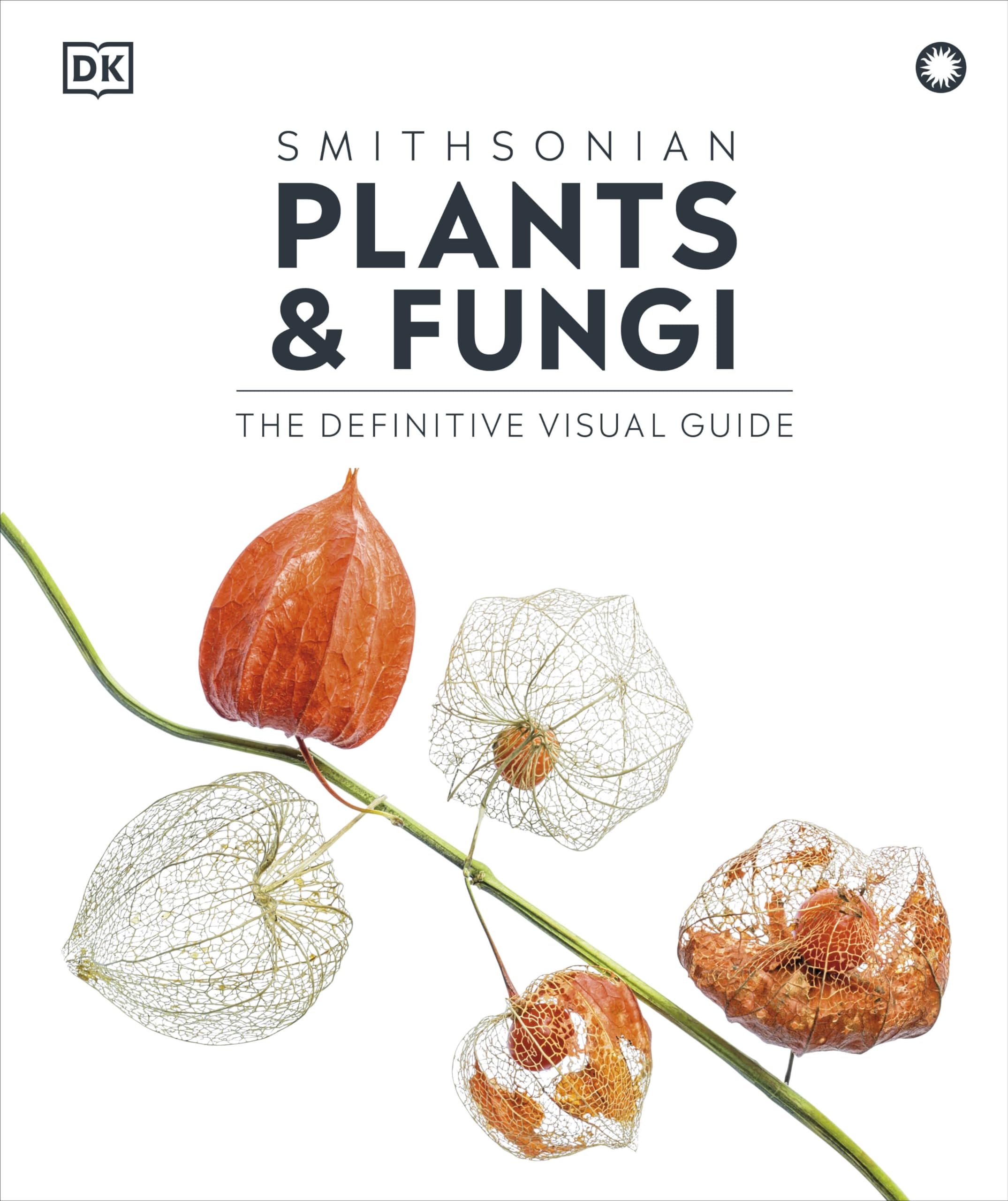 Plants and Fungi: The Definitive Visual Encyclopedia: DK